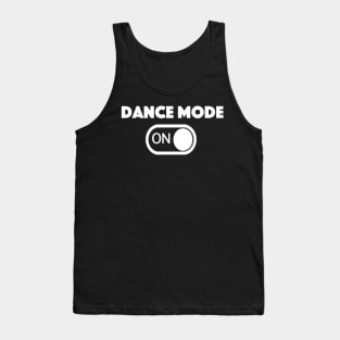 Dance Mode - ON Tank Top